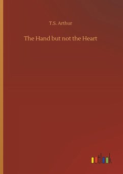 The Hand but not the Heart - Arthur, T. S.