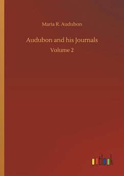 Audubon and his Journals - Audubon, Maria R.