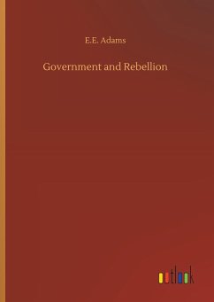 Government and Rebellion - Adams, E. E.