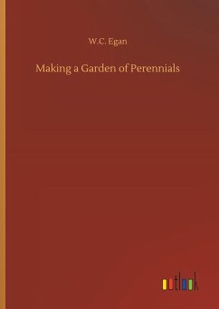 Making a Garden of Perennials - Egan, W. C.