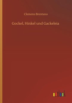 Gockel, Hinkel und Gackeleia - Brentano, Clemens