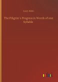 The Piligrim´s Progress in Words of one Syllable