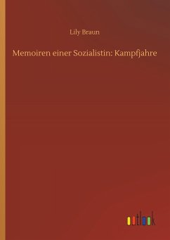 Memoiren einer Sozialistin: Kampfjahre - Braun, Lily
