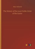 The History of the most Noble Order of the Garter