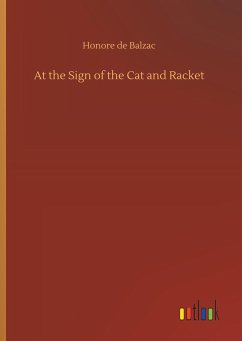 At the Sign of the Cat and Racket - Balzac, Honoré de