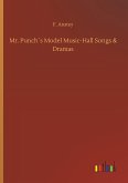Mr. Punch´s Model Music-Hall Songs & Dramas