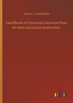 Handbook of Universal Literature from the Best and Latest Authorities - Botta, Anne C. Lynch