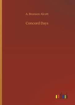 Concord Days - Alcott, A. Bronson