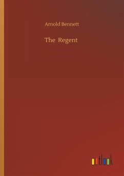 The Regent - Bennett, Arnold