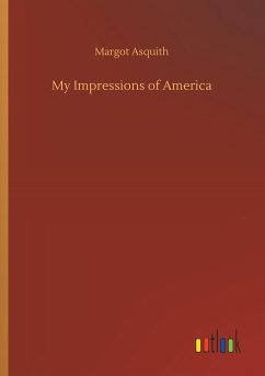 My Impressions of America - Asquith, Margot