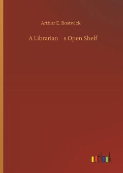 A Librarians Open Shelf - Bostwick, Arthur E.