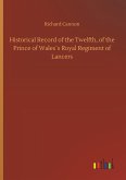 Historical Record of the Twelfth, of the Prince of Wales´s Royal Regiment of Lancers