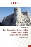 Les Conquêtes Umayyades en Occident et les Croisades en Orient