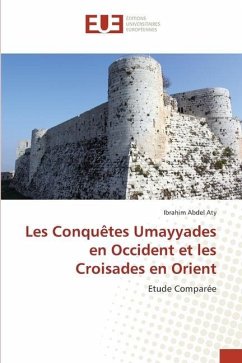 Les Conquêtes Umayyades en Occident et les Croisades en Orient - Abdel Aty, Ibrahim