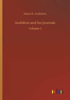 Audubon and his Journals - Audubon, Maria R.