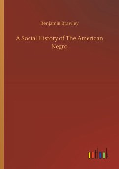 A Social History of The American Negro - Brawley, Benjamin