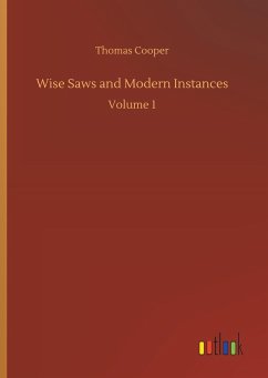 Wise Saws and Modern Instances - Cooper, Thomas