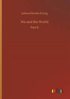 We and the World - Ewing, Juliana Horatia