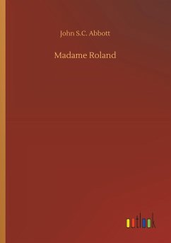 Madame Roland - Abbott, John S.C.