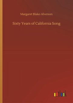 Sixty Years of California Song - Blake-Alverson, Margaret