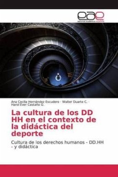 La cultura de los DD HH en el contexto de la didáctica del deporte - Hernández Escudero, Ana Cecilia;Duarte C., Walter;Castaño G., Harol Ever