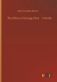 The Ethics of George Eliots Works