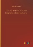 The Grey Brethren and Other Fragments in Prose and Verse