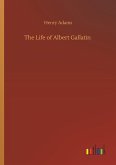 The Life of Albert Gallatin