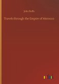 Travels through the Empire of Morocco