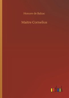 Maitre Cornelius - Balzac, Honoré de