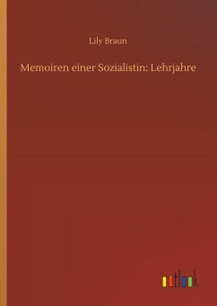 Memoiren einer Sozialistin: Lehrjahre - Braun, Lily