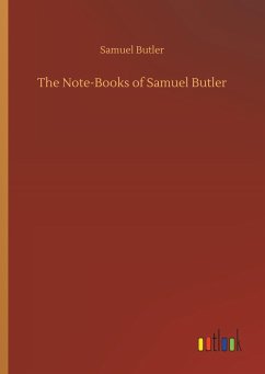 The Note-Books of Samuel Butler - Butler, Samuel