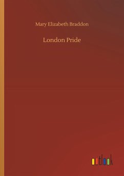 London Pride - Braddon, Mary Elizabeth