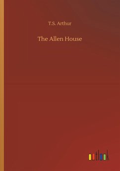 The Allen House - Arthur, T. S.