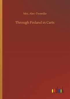 Through Finland in Carts - Alec-Tweedie, Ethel