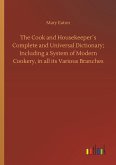 The Cook and Housekeeper´s Complete and Universal Dictionary; Including a System of Modern Cookery, in all its Various Branches