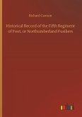 Historical Record of the Fifth Regiment of Foot, or Northumberland Fusiliers