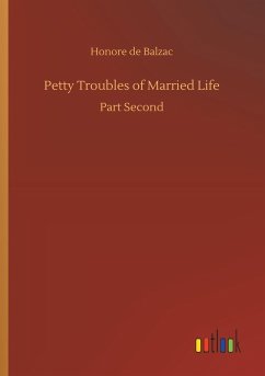 Petty Troubles of Married Life - Balzac, Honoré de