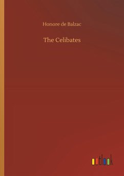 The Celibates - Balzac, Honoré de