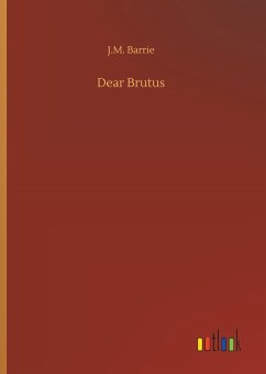 Dear Brutus - Barrie, J. M.