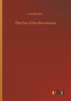 The Eve of the Revolution - Becker, Carl