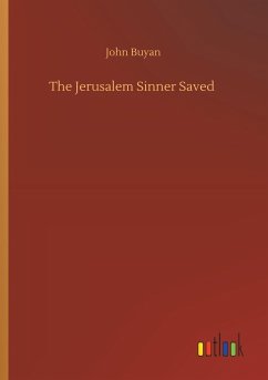 The Jerusalem Sinner Saved - Buyan, John