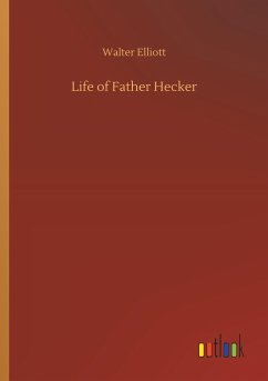 Life of Father Hecker - Elliott, Walter