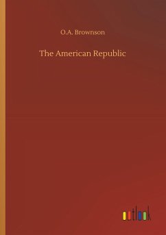 The American Republic - Brownson, O. A.