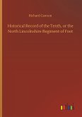 Historical Record of the Tenth, or the North Lincolnshire Regiment of Foot
