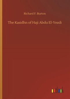 The Kasidhn of Haji Abdu El-Yezdi - Burton, Richard F.