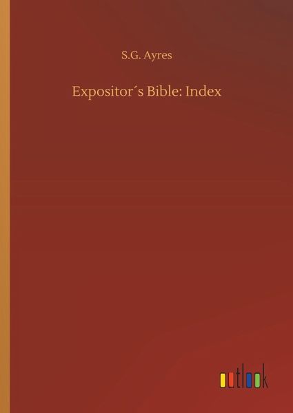 Expositor´s Bible: Index Expositor´s Bible: Index