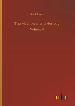 The Mayflower and Her Log - Ames, Azel