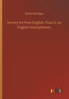 Society for Pure English, Tract 2, on English Homophones - Bridges, Robert