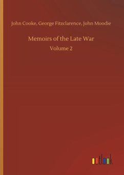 Memoirs of the Late War - Cooke, John